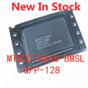 1 KOM./LOT MT8227AAKU MT8227AAKU-BMSL QFP-128 SMD LCD TV dekoder Novi čip na raspolaganju kvalitetan